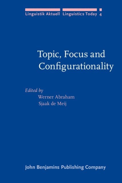 Meij Sjaak de Meij, Abraham Werner Abraham - Topic, Focus and Configurationality, E-bok
