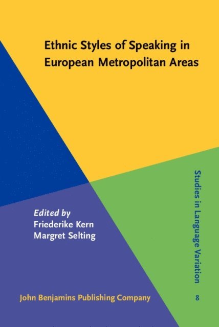 Selting Margret Selting, Kern Friederike Kern - Ethnic Styles of Speaking in European Metropolitan Areas, E-bok