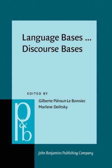 Dolitsky Marlene Dolitsky, Pieraut-Le Bonniec Gilberte Pieraut-Le Bonniec - Language Bases ... Discourse Bases, E-bok