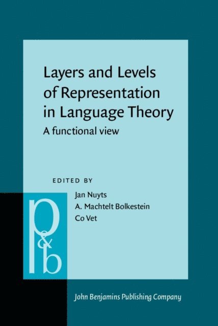 Vet Co Vet, Bolkestein A. Machtelt Bolkestein, Nuyts Jan Nuyts - Layers and Levels of Representation in Language Theory, E-bok