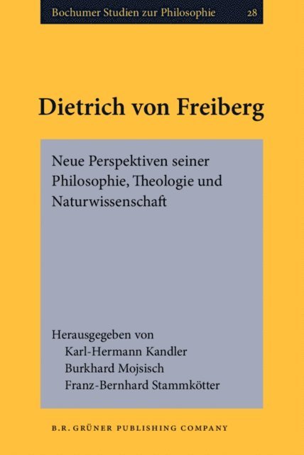 Stammkotter Franz-Bernhard Stammkotter, Mojsisch Burkhard Mojsisch, Kandler Karl-Hermann Kandler - Dietrich von Freiberg, E-bok