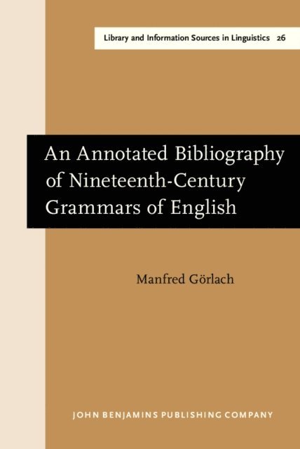 Gorlach Manfred Gorlach - Annotated Bibliography of Nineteenth-Century Grammars of English, E-bok