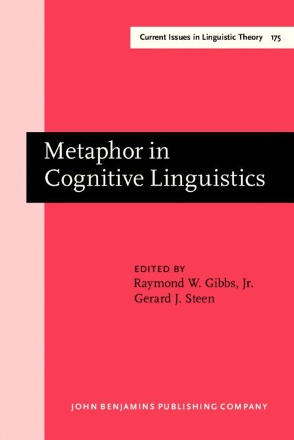 Steen Gerard J. Steen, Jr. Raymond W. Gibbs, Jr., Gibbs - Metaphor in Cognitive Linguistics, E-bok