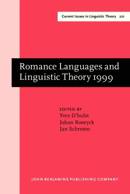 Schroten Jan Schroten, Rooryck Johan Rooryck, D'hulst Yves D'hulst - Romance Languages and Linguistic Theory 1999, E-bok