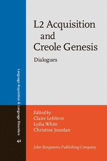 Jourdan Christine Jourdan, White Lydia White, Lefebvre Claire Lefebvre - L2 Acquisition and Creole Genesis, E-bok