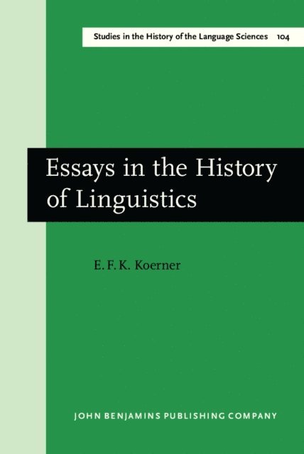 Koerner E.F.K. Koerner - Essays in the History of Linguistics, E-bok