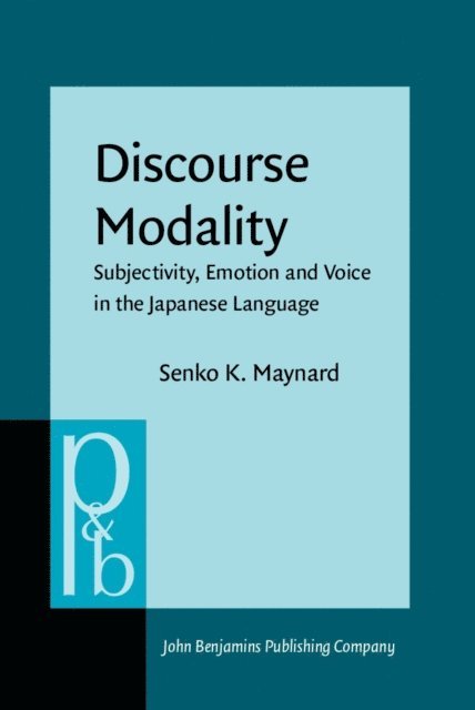 Senko K. (Rutgers University) Maynard - Discourse Modality, E-bok