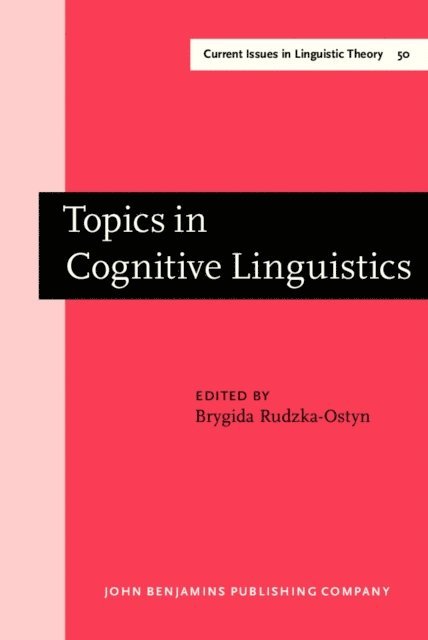 Brygida Rudzka-Ostyn - Topics in Cognitive Linguistics, E-bok