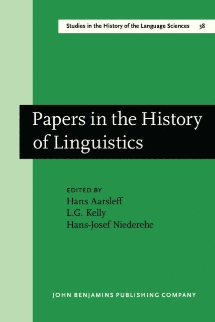 Niederehe Hans-Josef Niederehe, Kelly L.G. Kelly, Aarsleff Hans Aarsleff - Papers in the History of Linguistics, E-bok