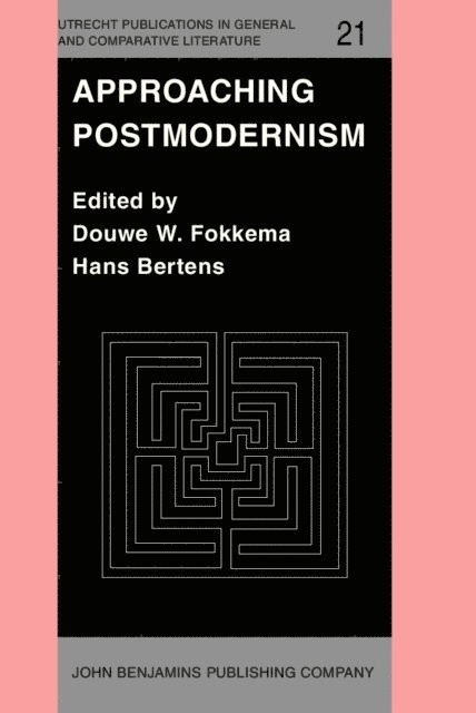 Hans Bertens, † Fokkema, Douwe W. - Approaching Postmodernism, E-bok