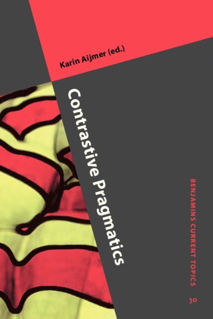 Aijmer Karin Aijmer - Contrastive Pragmatics, E-bok