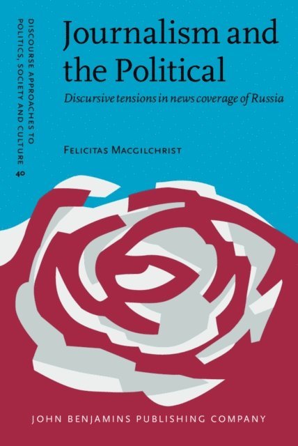 Macgilchrist Felicitas Macgilchrist - Journalism and the Political, E-bok