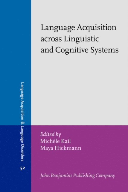 Hickmann Maya Hickmann, Kail Michele Kail - Language Acquisition across Linguistic and Cognitive Systems, E-bok