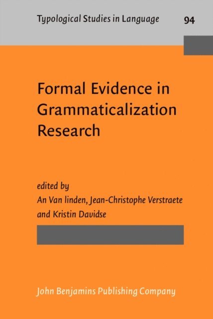 Davidse Kristin Davidse, Verstraete Jean-Christophe Verstraete, Van linden An Van linden - Formal Evidence in Grammaticalization Research, E-bok