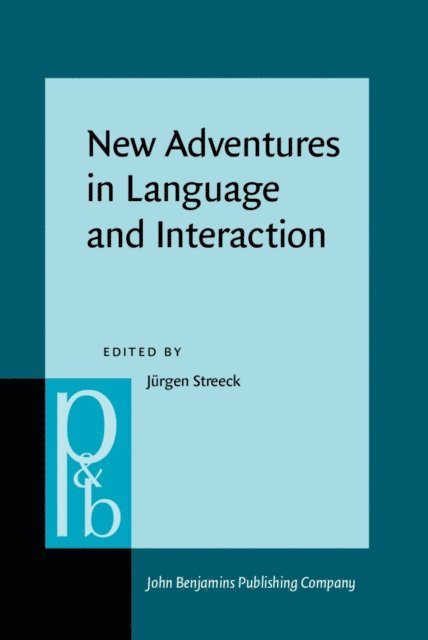 Streeck Jurgen Streeck - New Adventures in Language and Interaction, E-bok