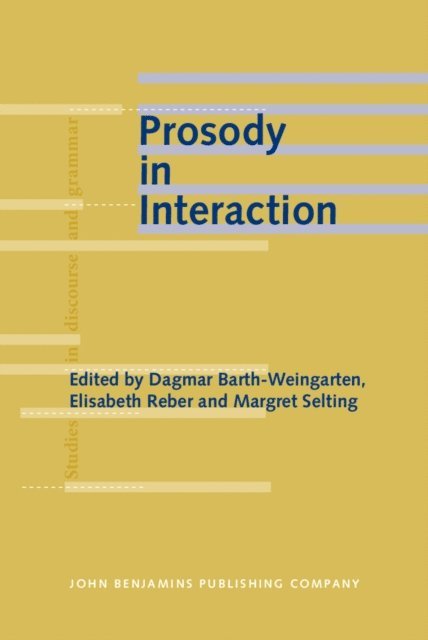 Selting Margret Selting, Reber Elisabeth Reber, Barth-Weingarten Dagmar Barth-Weingarten - Prosody in Interaction, E-bok