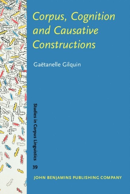 Gilquin Gaetanelle Gilquin - Corpus, Cognition and Causative Constructions, E-bok