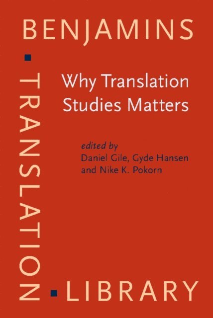 Pokorn Nike K. Pokorn, Hansen Gyde Hansen, Gile Daniel Gile - Why Translation Studies Matters, E-bok