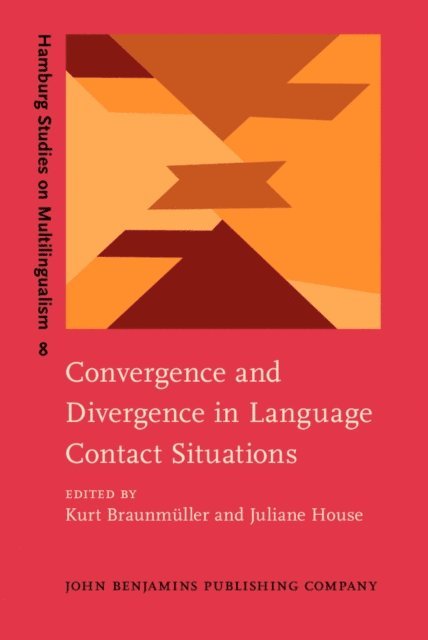 House Juliane House, Braunmuller Kurt Braunmuller - Convergence and Divergence in Language Contact Situations, E-bok