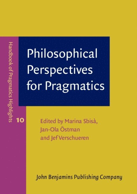 Verschueren Jef Verschueren, Ostman Jan-Ola Ostman, Sbisa Marina Sbisa - Philosophical Perspectives for Pragmatics, E-bok