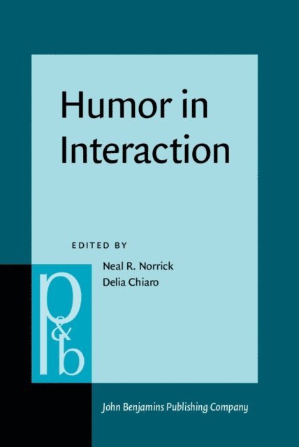 Chiaro Delia Chiaro, Norrick Neal R. Norrick - Humor in Interaction, E-bok