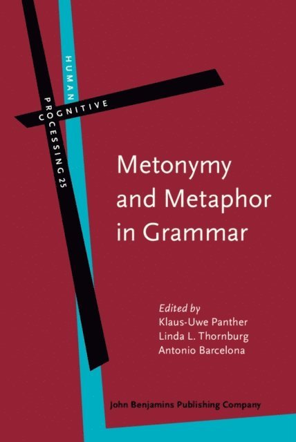 Barcelona Antonio Barcelona, Thornburg Linda L. Thornburg, Panther Klaus-Uwe Panther - Metonymy and Metaphor in Grammar, E-bok