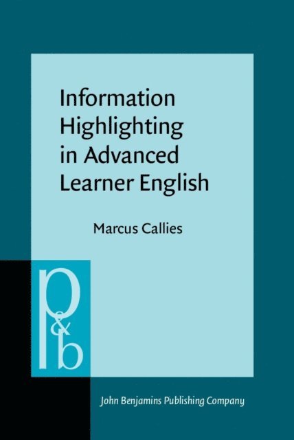 Callies Marcus Callies - Information Highlighting in Advanced Learner English, E-bok