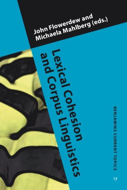 Mahlberg Michaela Mahlberg, Flowerdew John Flowerdew - Lexical Cohesion and Corpus Linguistics, E-bok