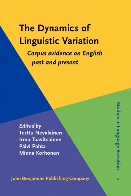 Korhonen Minna Korhonen, Pahta Paivi Pahta, Taavitsainen Irma Taavitsainen, Nevalainen Terttu Nevalainen - Dynamics of Linguistic Variation, E-bok