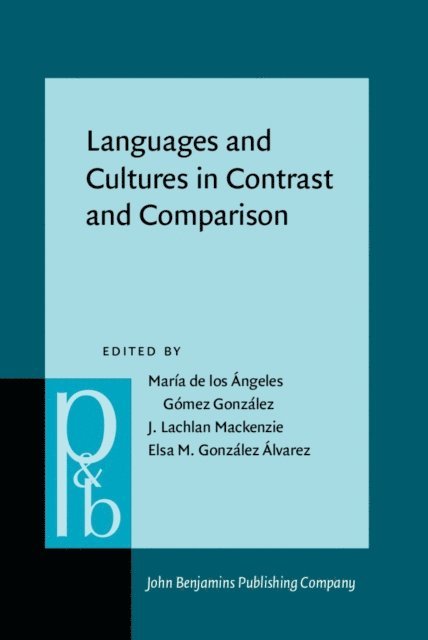 Gonzalez Alvarez Elsa M. Gonzalez Alvarez, Mackenzie J. Lachlan Mackenzie, Gomez Gonzalez Maria de los Angeles Gomez Gonzalez - Languages and Cultures in Contrast and Comparison, E-bok