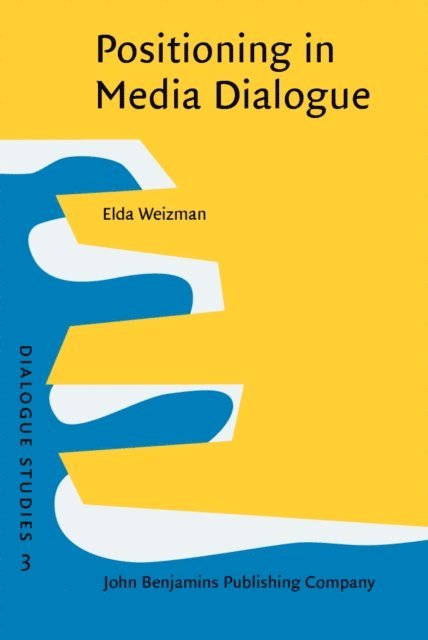Weizman Elda Weizman - Positioning in Media Dialogue, E-bok