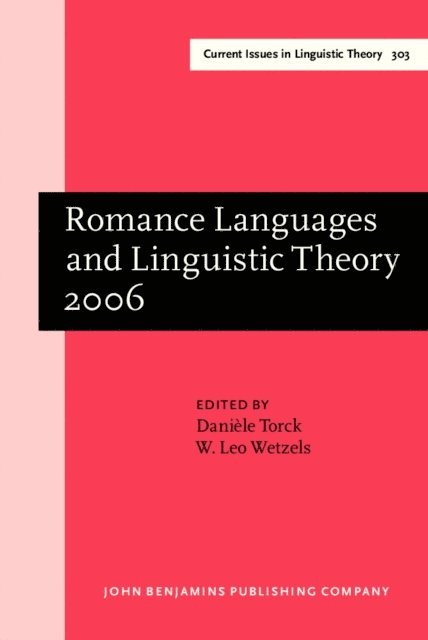 Wetzels W. Leo Wetzels, Torck Daniele Torck - Romance Languages and Linguistic Theory 2006, E-bok
