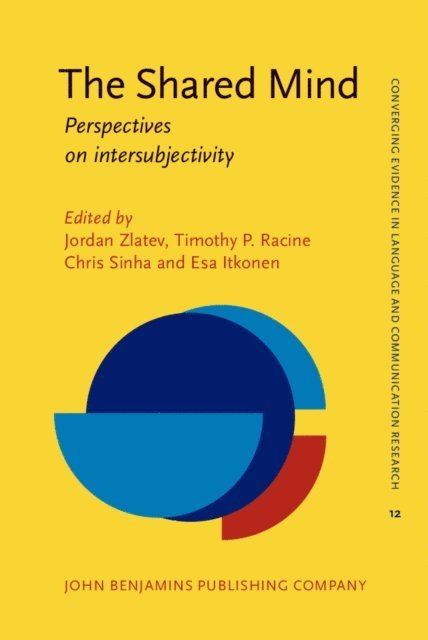 Itkonen Esa Itkonen, Sinha Chris Sinha, Racine Timothy P. Racine, Zlatev Jordan Zlatev - Shared Mind, E-bok