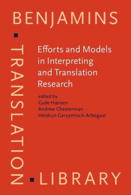 Gerzymisch-Arbogast Heidrun Gerzymisch-Arbogast, Chesterman Andrew Chesterman, Hansen Gyde Hansen - Efforts and Models in Interpreting and Translation Research, E-bok