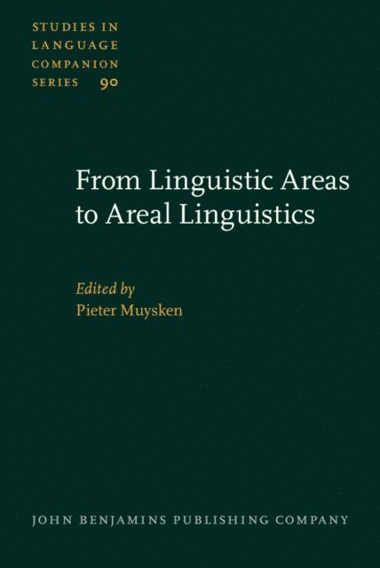Muysken Pieter Muysken - From Linguistic Areas to Areal Linguistics, E-bok