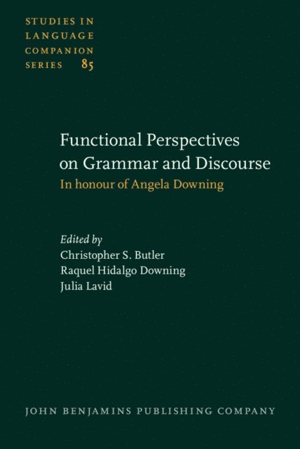 Lavid-Lopez Julia Lavid-Lopez, Hidalgo Downing Raquel Hidalgo Downing, Butler Christopher S. Butler - Functional Perspectives on Grammar and Discourse, E-bok