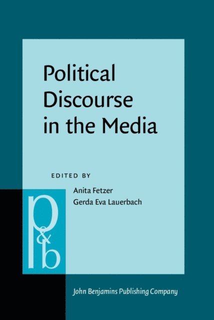 Lauerbach Gerda Eva Lauerbach, Fetzer Anita Fetzer - Political Discourse in the Media, E-bok