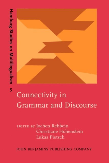 Pietsch Lukas Pietsch, Hohenstein Christiane Hohenstein, Rehbein Jochen Rehbein - Connectivity in Grammar and Discourse, E-bok