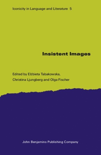Fischer Olga Fischer, Ljungberg Christina Ljungberg, Tabakowska Elzbieta Tabakowska - Insistent Images, E-bok