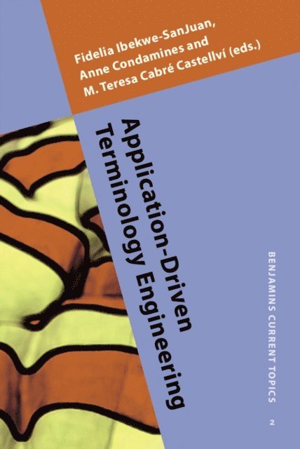 Cabre Castellvi M. Teresa Cabre Castellvi, Condamines Anne Condamines, Ibekwe-SanJuan Fidelia Ibekwe-SanJuan - Application-Driven Terminology Engineering, E-bok