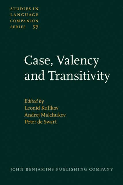 Swart Peter de Swart, Malchukov Andrej L. Malchukov, Kulikov Leonid Kulikov - Case, Valency and Transitivity, E-bok
