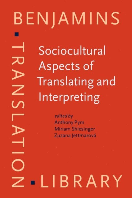 Jettmarova Zuzana Jettmarova, Shlesinger Miriam Shlesinger, Pym Anthony Pym - Sociocultural Aspects of Translating and Interpreting, E-bok