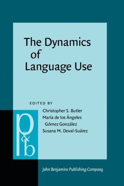 Doval-Suarez Susana M. Doval-Suarez, Gomez Gonzalez Maria de los Angeles Gomez Gonzalez, Butler Christopher S. Butler - Dynamics of Language Use, E-bok