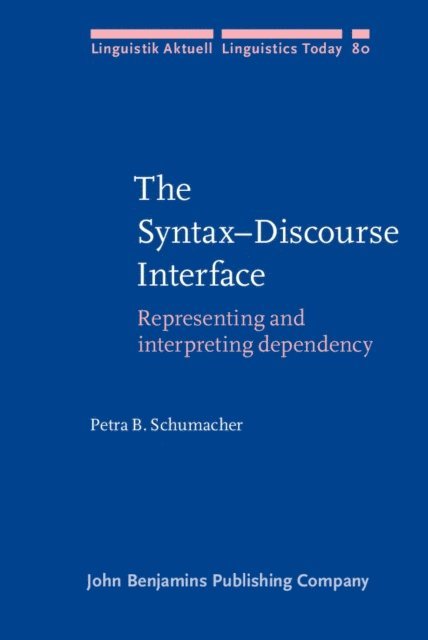 Schumacher Petra B. Schumacher - Syntax-Discourse Interface, E-bok