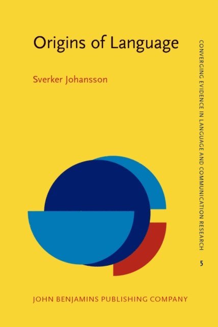 Sverker (University of Jonkoping) Johansson - Origins of Language, E-bok