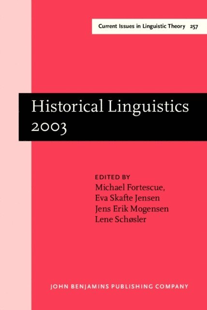 Schosler Lene Schosler, Mogensen Jens Erik Mogensen, Jensen Eva Skafte Jensen, Fortescue Michael Fortescue - Historical Linguistics 2003, E-bok