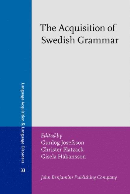 Hakansson Gisela Hakansson, Platzack Christer Platzack, Josefsson Gunlog Josefsson - Acquisition of Swedish Grammar, E-bok