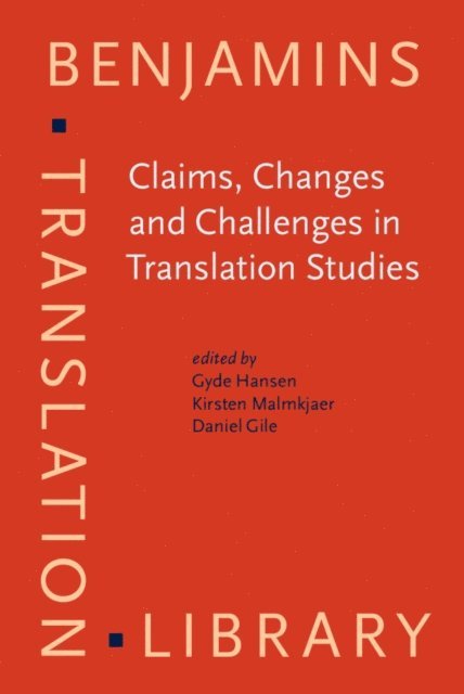 Gile Daniel Gile, Malmkjaer Kirsten Malmkjaer, Hansen Gyde Hansen - Claims, Changes and Challenges in Translation Studies, E-bok