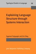 Explaining Language Structure through Systems Interaction