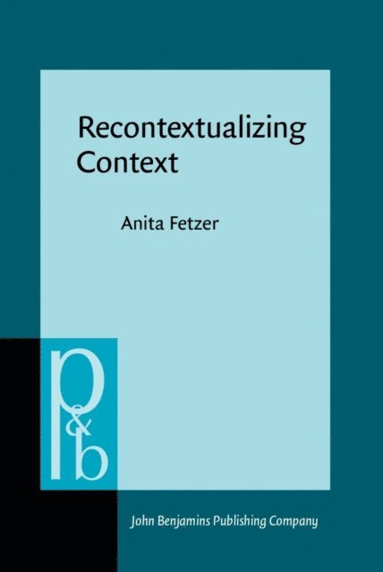 Fetzer Anita Fetzer - Recontextualizing Context, E-bok
